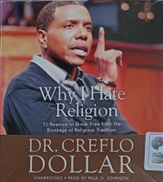 Why I Hate Religion written by Dr. Creflo Dollar performed by Paul D. Johnson on Audio CD (Unabridged)